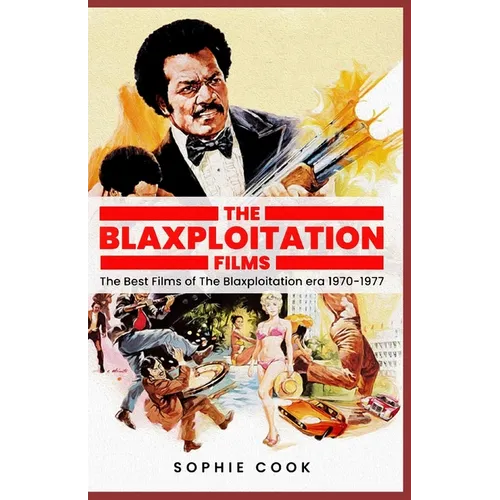 Blaxploitation Films: The Best Films of the Blaxploitation era 1970-1977