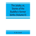 The Jātaka, or, Stories of the Buddha's former births (Volume V)