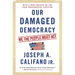 Our Damaged Democracy: We the People Must ACT