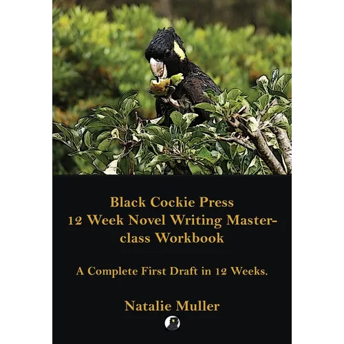 Black Cockie Press 12 Week Novel Writing Masterclass Workbook