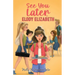 See You Later, Elody Elizabeth