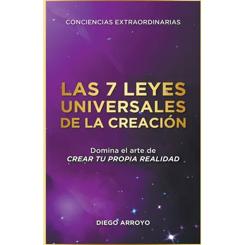 Las 7 Leyes Universales De La Creación