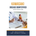 Kawasaki Disease Demystified: Doctor's Secret Guide