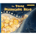 The Young Mooncake Hero