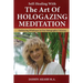Self-Healing With The Art Of Hologazing Meditation: Embracing Wholeness In Our Holographic Universe (B&W)