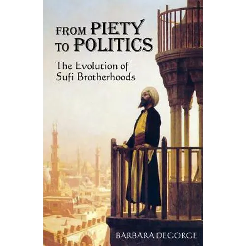 From Piety to Politics: The Evolution of Sufi Brotherhoods