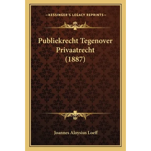 Publiekrecht Tegenover Privaatrecht (1887)