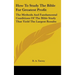 How To Study The Bible For Greatest Profit: The Methods And Fundamental Conditions Of The Bible Study That Yield The Largest Results