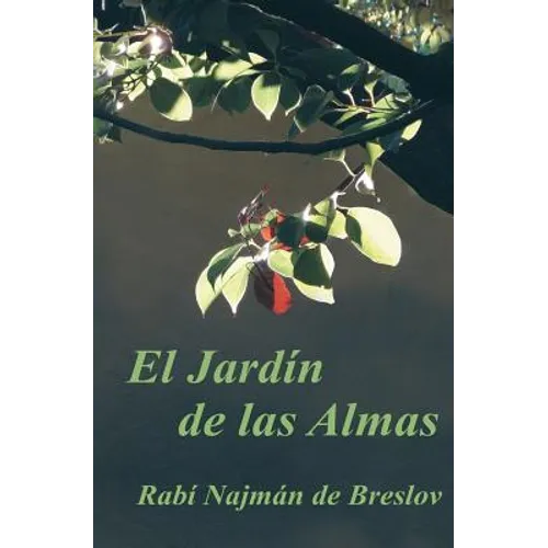 El Jardin de las Almas: El Rabí Najmán sobre el Sufrimiento