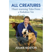 All Creatures: Heartwarming Tales from a Yorkshire Vet