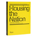 Housing the Nation: Social Equity, Architecture, and the Future of Affordable Housing