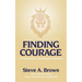 Finding Courage- A Four-Week Devotional Journey: A Four-Week Devotional Journey