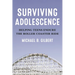 Surviving Adolescence: Helping Teens Endure the Roller-Coaster Ride