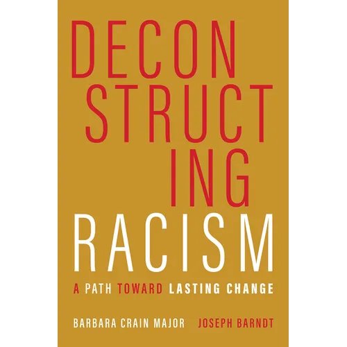 Deconstructing Racism: A Path toward Lasting Change