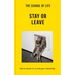 The School of Life: Stay or Leave: How to Remain In, or End, Your Relationship