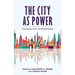 The City as Power: Urban Space, Place, and National Identity