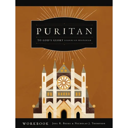 To God's Glory: Lessons on Puritanism (Workbook)
