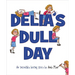 Delia's Dull Day: An Incredibly Boring Story