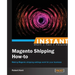 Instant Magento Shipping How-To