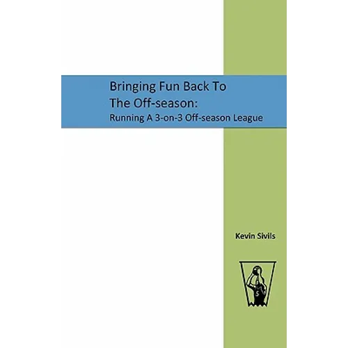 Bringing Fun Back To The Off-season: : Running A 3-on-3 Off-season League