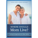 Where Should Mom Live?: Living Arrangements for Older Adults