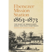 Ebenezer Mission Station, 1863-1873: The Diary of Missionaries Adolf and Polly Hartmann