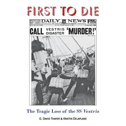 First to Die: The Tragic Loss of the SS Vestris