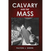 Calvary and the Mass: Large Print Edition