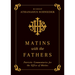 Matins with the Fathers: Patristic Commentaries for the Office of Matins