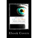 Ebook Covers: How To Make Eye Catching Ebook Covers Easily