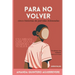 Para no volver: Cinco relatos de partidas indeseadas