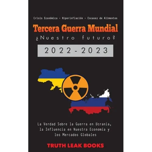 Tercera Guerra Mundial: La Verdad Sobre la Guerra en Ucrania, la Influencia en Nuestra Economía y los Mercados Globales - Crisis Económica - Hiperinfl