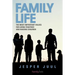 Family Life: The Most Important Values for Living Together and Raising Children