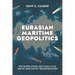 Eurasian Maritime Geopolitics: The United States and China in an Age of Indo-Pacific Transformation