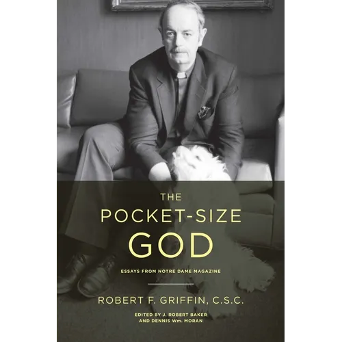 The Pocket-Size God: Essays from Notre Dame Magazine