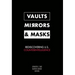 Vaults, Mirrors, and Masks: Rediscovering U.S. Counterintelligence