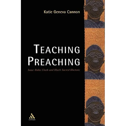 Teaching Preaching: Isaac Rufus Clark and Black Sacred Rhetoric