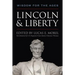 Lincoln and Liberty: Wisdom for the Ages