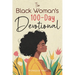 The Black Woman's 100-Day Devotional: 5-Minute Daily Devotions to Deepen Your Faith and Celebrate Your Worth in Jesus
