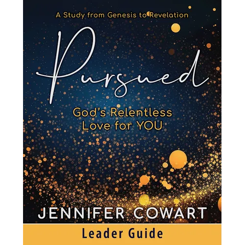 Pursued - Women's Bible Study Leader Guide: Gods Relentless Love for You