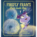 Firefly Fran's Fran-Tastic Day