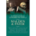 The Collected Supernatural and Weird Fiction of Malden & Pater: Twenty-Three Short Tales to Chill the Blood Including 'The Dining-Room Fireplace', 'Be