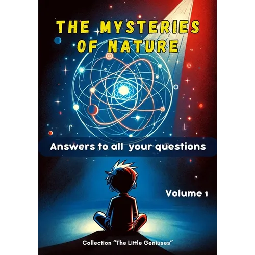 The Mysteries of Nature - Discovering the mysteries of the world: Educational book for children