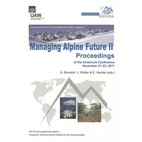 Managing Alpine Future II 'Inspire and Drive Sustainable Mountain Regions': Proceedings of the Innsbruck Conference November 21-23, 2011