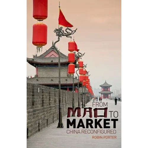 From Mao to Market: China Reconfigured