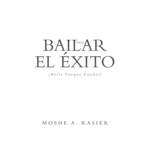 Baila Hacia El Éxito