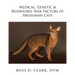 Medical, Genetic & Behavioral Risk Factors of Abyssinian Cats