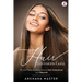 Hair Extensions Guru - All You Need to Know About Hair Extensions and Beyond (Full Colour)