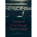 Theories of Crime Through Popular Culture