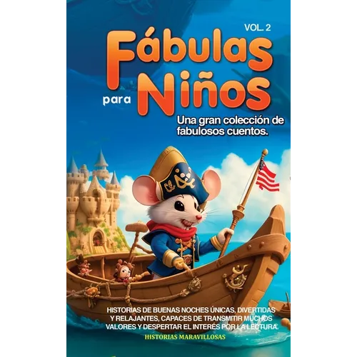 Fábulas para Niños: Una gran colección de fabulosos cuentos. (Vol.2) Historias de buenas noches únicas, divertidas y relajantes, capaces d